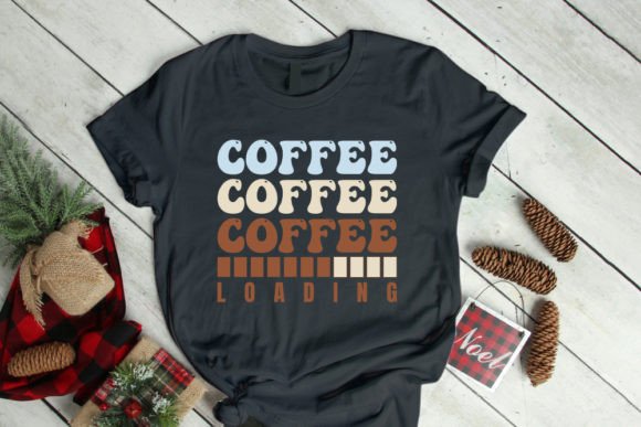 Coffee Loading Typography T Shirt Graphics & T-Shirt Designs Review